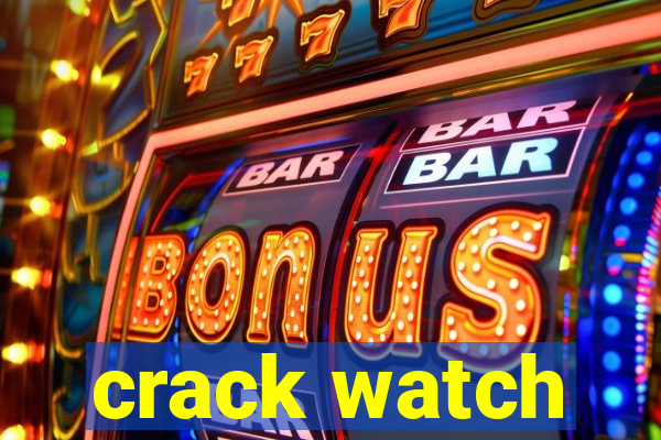 crack watch